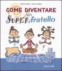 Come diventare un Superfratello - Irène Colas - copertina