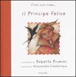 Il principe felice. Ediz. illustrata