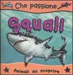 Gli squali. Animali da scoprire