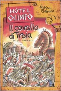 Il cavallo di Troia e i suoi cavalieri - Sabina Colloredo - copertina