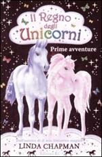 Prime avventure. Il regno degli unicorni. Vol. 8