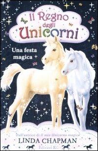 Una festa magica. Il regno degli unicorni. Vol. 9 - Linda Chapman - copertina