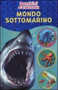 Mondo sottomarino. Bambini curiosi. Con adesivi - Kirsty Neale - copertina
