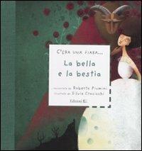 La Bella e la Bestia. Ediz. illustrata - Roberto Piumini,Silvia Crocicchi - copertina