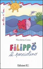 Filippo il pesciolino. Ediz. illustrata