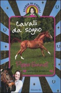 Cavalli da sogno: Un cavallo da sogno-Il cavallo da corsa-Una cavallina per due. Storie di cavalli - Pippa Funnell - copertina