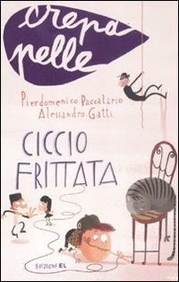 Ciccio Frittata - Pierdomenico Baccalario,Alessandro Gatti - copertina
