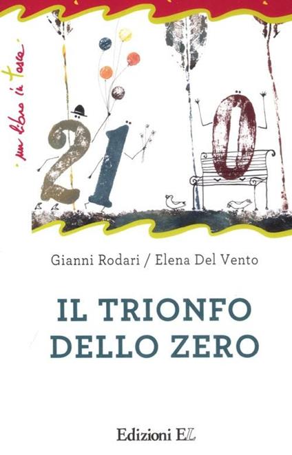 Il trionfo dello zero. Ediz. illustrata - Gianni Rodari - copertina