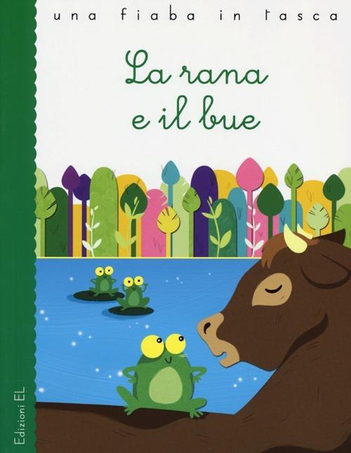 La rana e il bue - Stefano Bordiglioni,Fedro,Viola Sgarbi - copertina