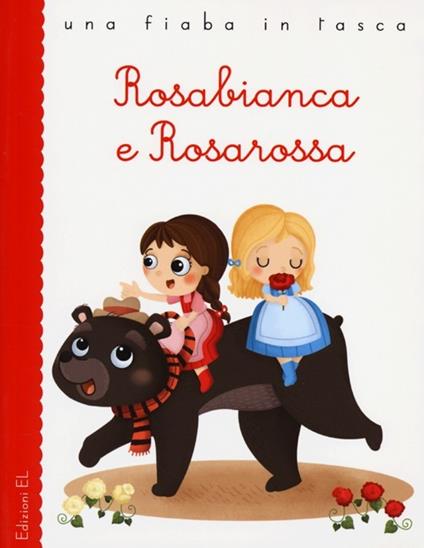 Rosabianca e Rosarossa - Stefano Bordiglioni,Jacob Grimm,Wilhelm Grimm - copertina