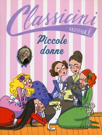 Piccole donne da Louisa May Alcott. Classicini. Ediz. illustrata - Beatrice Masini - copertina