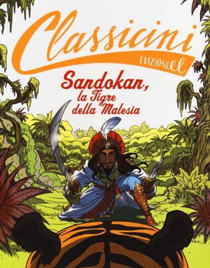 Sandokan, la tigre della Malesia da Emilio Salgari. Classicini. Ediz. illustrata - Guido Sgardoli - copertina