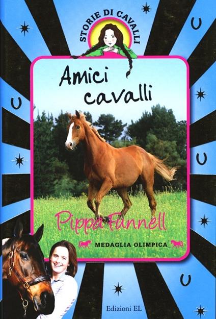 Amici cavalli. Storie di cavalli - Pippa Funnell - copertina