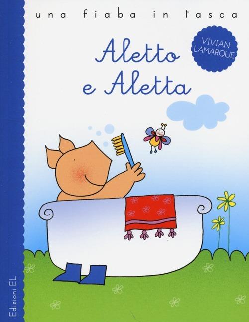 Aletto e Aletta. Ediz. illustrata - Vivian Lamarque,Nicoletta Costa - copertina