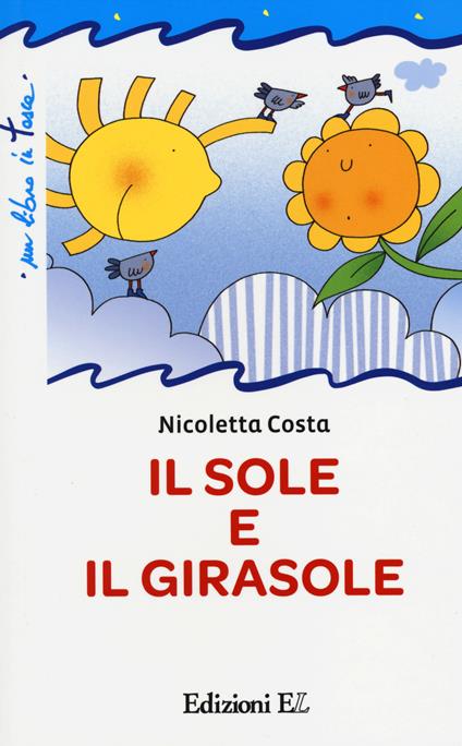 Il sole e il girasole. Ediz. illustrata - Nicoletta Costa - copertina