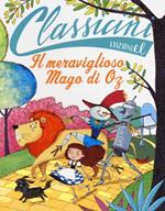 Il meraviglioso mago di Oz da L. Frank Baum. Classicini. Ediz. illustrata