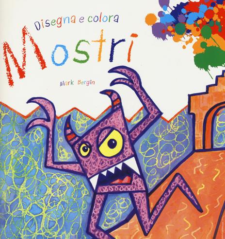 Mostri. Disegna e colora - Mark Bergin - copertina