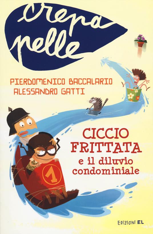 Ciccio Frittata e il diluvio condominiale - Pierdomenico Baccalario,Alessandro Gatti - copertina