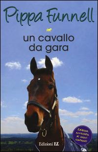 Un cavallo da gara. Storie di cavalli - Pippa Funnell - copertina