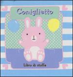 Coniglietto. Soffici amici. Ediz. illustrata