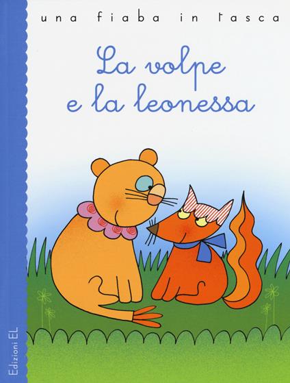 La volpe e la leonessa - Stefano Bordiglioni,Esopo - copertina
