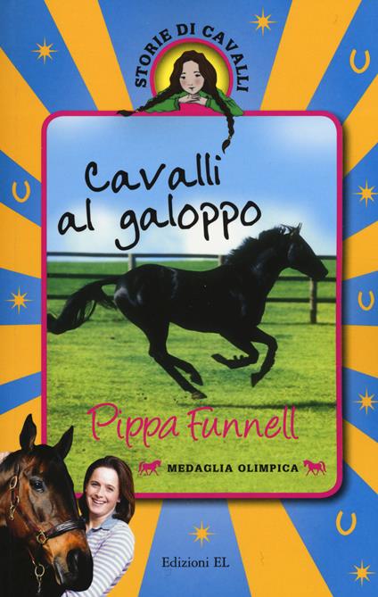 Cavalli al galoppo. Storie di cavalli. Ediz. illustrata - Pippa Funnell - copertina