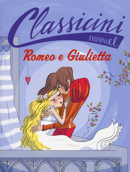 Romeo e Giulietta da William Shakespeare. Classicini. Ediz. illustrata - Roberto Piumini - copertina