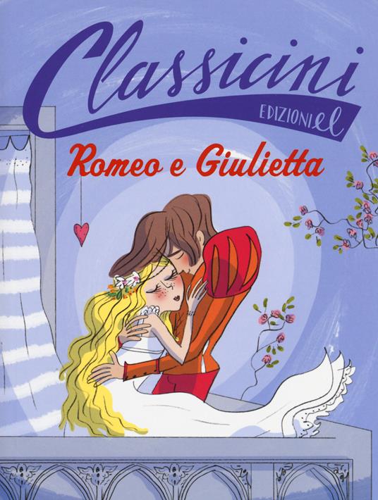 Romeo e Giulietta da William Shakespeare. Classicini. Ediz. illustrata - Roberto Piumini - copertina