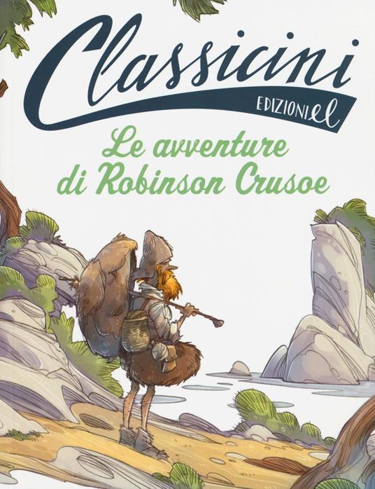 Le avventure di Robinson Crusoe da Daniel Defoe. Classicini. Ediz. illustrata - Tommaso Percivale - copertina