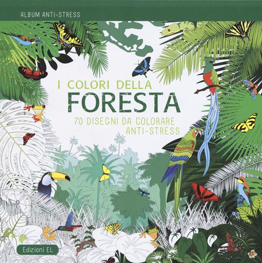 I colori della foresta. Album anti-stress. Ediz. illustrata - copertina