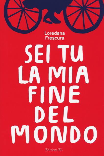 Sei tu la mia fine del mondo - Loredana Frescura - copertina