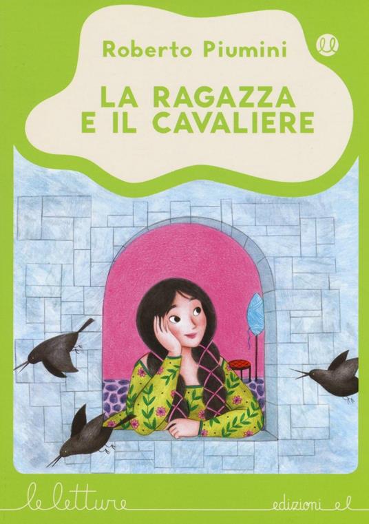 La ragazza e il cavaliere. Ediz. illustrata - Roberto Piumini - copertina