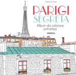 Parigi segreta. Album da colorare anti-stress
