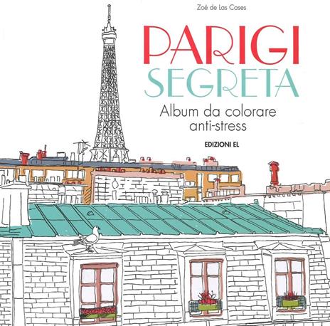Parigi segreta. Album da colorare anti-stress - Zoé de Las Cases - copertina