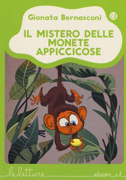 Il mistero delle monete appiccicose. Ediz. illustrata - Gionata Bernasconi - copertina