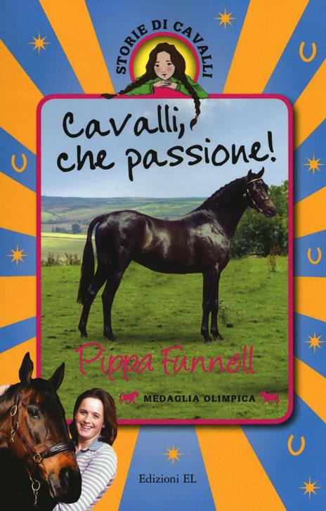 Cavalli, che passione! Storie di cavalli - Pippa Funnell - copertina