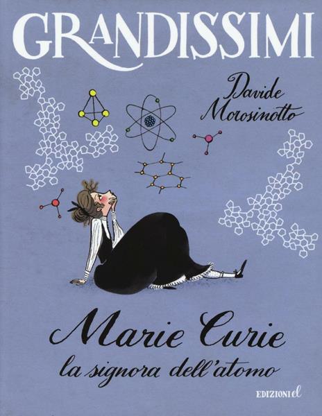 Marie Curie. La signora dell'atomo. Ediz. a colori - Davide Morosinotto - copertina
