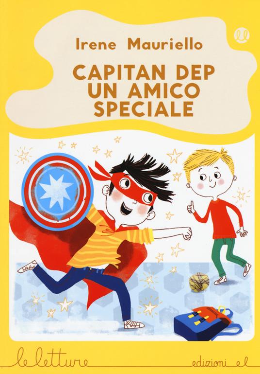 Capitan Dep. Un amico speciale. Ediz. a colori - Irene Mauriello - copertina