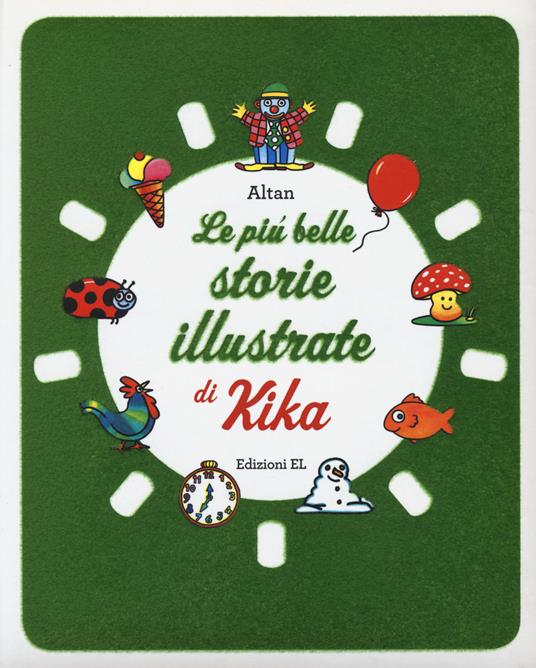 Le più belle storie illustrate di Kika. Ediz. a colori - Altan - copertina