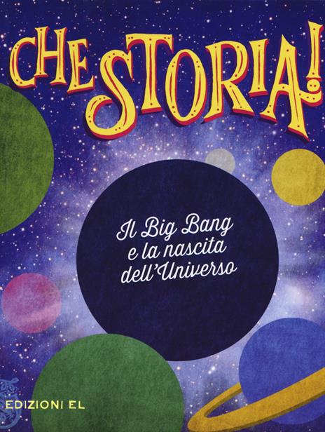 Il Big Bang e la nascita dell'universo. Ediz. a colori - Sergio Rossi - copertina