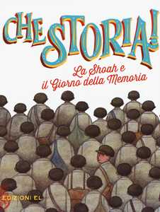Libro La Shoah e il giorno della memoria. Ediz. a colori Lia Tagliacozzo