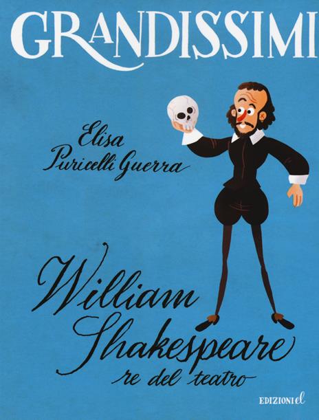 William Shakespeare, re del teatro. Ediz. a colori - Elisa Puricelli Guerra - copertina