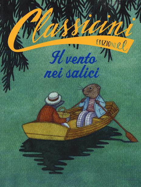 Il vento nei salici da Kenneth Grahame. Classicini. Ediz. a colori - Jacopo Olivieri - copertina