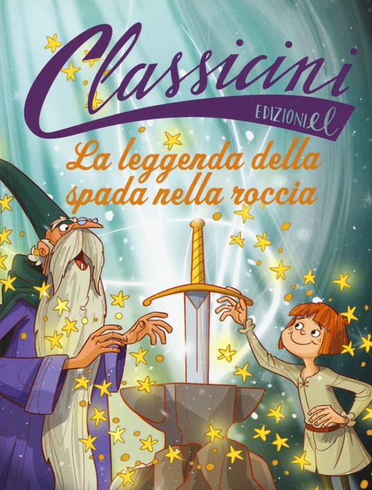 La leggenda della spada nella roccia. Classicini. Ediz. a colori - Tommaso Percivale - copertina