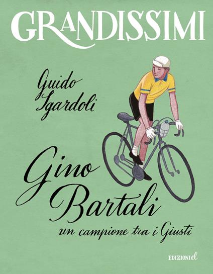 Gino Bartali, un campione tra i Giusti. Ediz. a colori - Guido Sgardoli - copertina