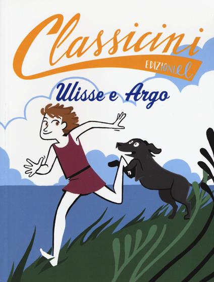 Ulisse e Argo. Classicini. Ediz. a colori - Elisa Puricelli Guerra - copertina