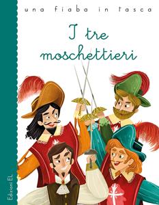 Libro I tre moschettieri da Alexandre Dumas. Ediz. a colori Stefano Bordiglioni