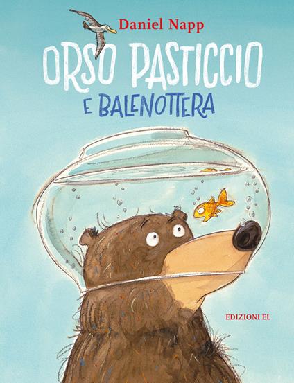 Orso Pasticcio e Balenottera. Ediz. illustrata - Daniel Napp - copertina