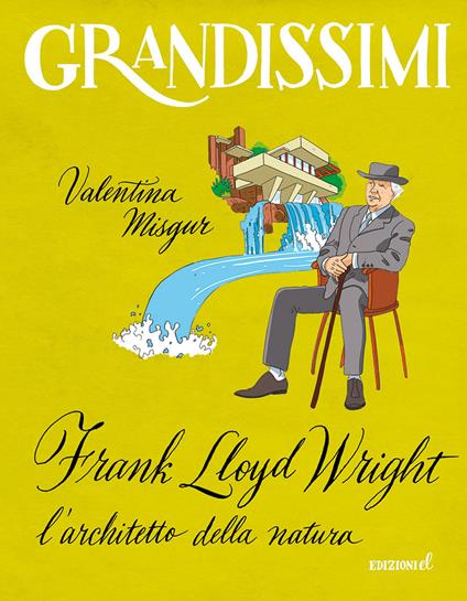 Frank Lloyd Wright, l'architetto della natura. Ediz. a colori - Valentina Misgur - copertina