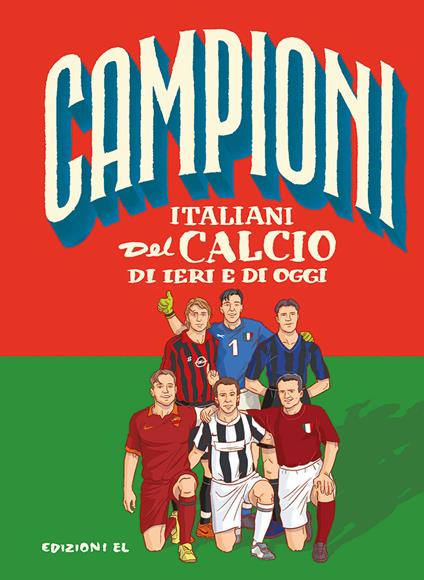 Campioni italiani del calcio di ieri e di oggi - Roberto Bratti - copertina